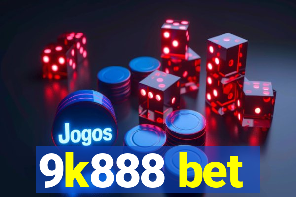 9k888 bet